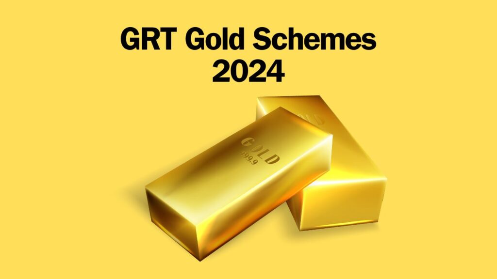 GRT Gold Schemes 2024